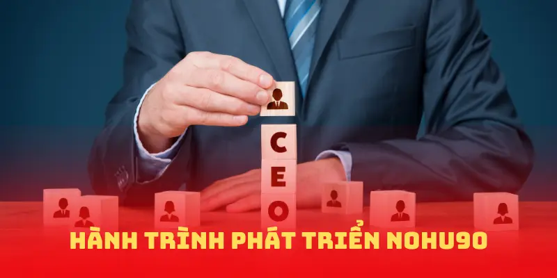 Hành trình phát triển NOHU90 của CEO Hoàng Gia