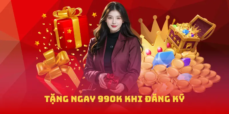 tặng ngay 990k khi đăng ký tham gia