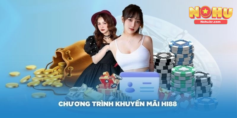 Tổng hợp lại những chương trình của Hi88 khuyến mãi