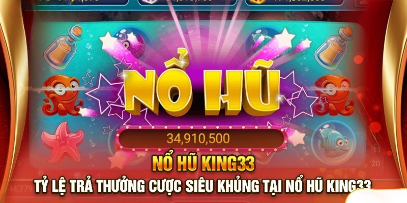 Game Nổ Hũ KING33 Đổi Thưởng